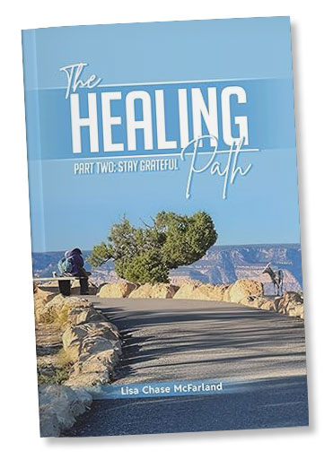 The Healing Path book, Part Two, Stay Grateful.